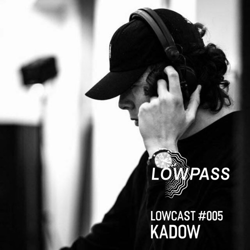 Kadow - Lowcast 005