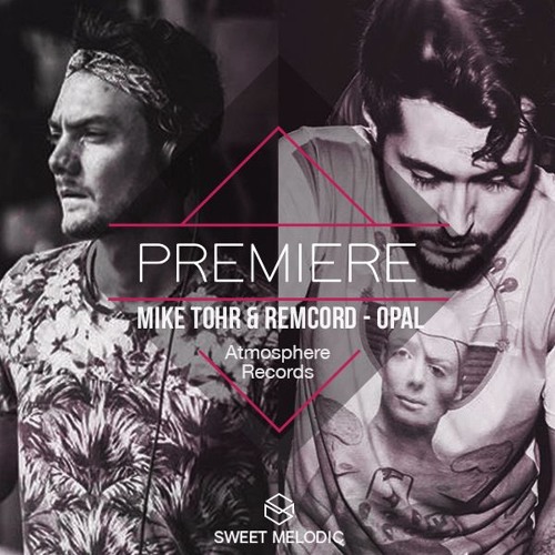 PREMIERE: Mike Tohr & Remcord - Opal [Atmosphere Records]