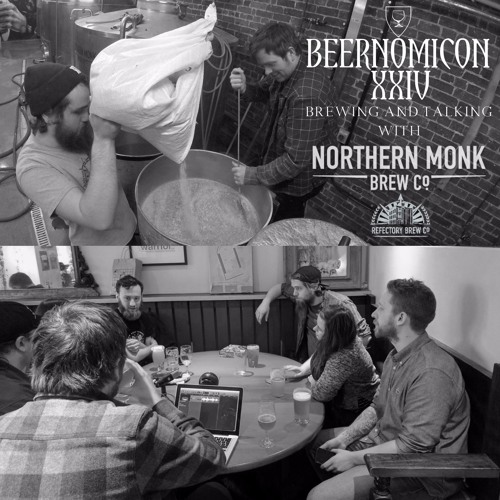 Beernomicon XXIV - Brewing & Talking with Northern Monk Brew co.