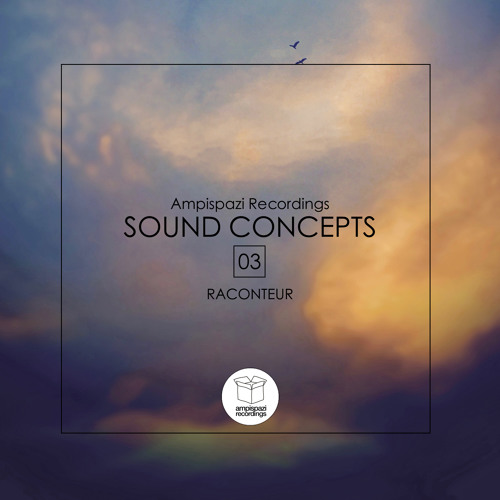 Ampispazi Sound Concepts #3 : RACONTEUR