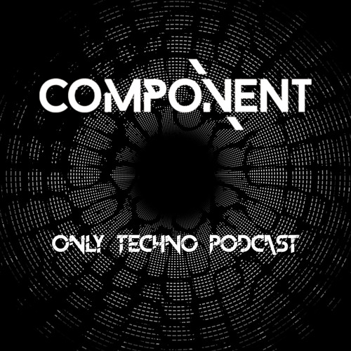 Component - Only Techno Podcast 002