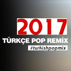 2016 Türkçe Pop Remix 2017✭ ☆ Turkish Pop ✭Mini Mix ✭ ☆ Hareketli Parçalar