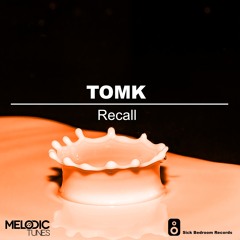 TOMK - Recall (Original Mix) (OUT NOW)