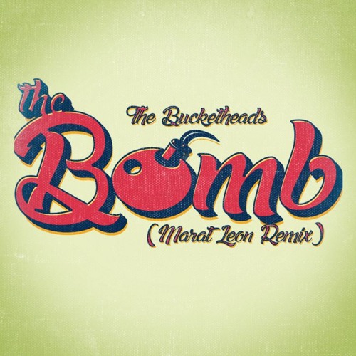 The Bucketheads - The Bomb (Marat Leon Remix) [2017]