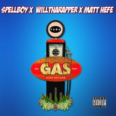 Spellboy - Gas Feat WillthaRapper, Matt Hefe