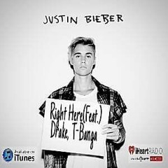 Justin Bieber- Right Here(Remix) ft Drake,T-Banga