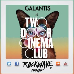 Galantis Vs Two Door Cinema Club (Dj RockWave Mashup - Extended)