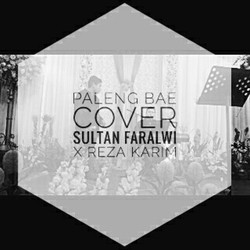 PALENG BAE_COVER -_Sultan Faralwi X Reza Karim_[Official_Track].mp3