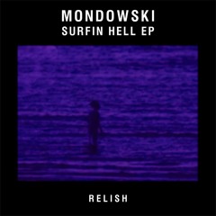 PRÈMIÉRE: Mondowski - Surfin Hell (Headman/Robi Insinna Rework) [Relish]