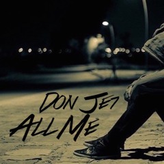 Don Jet - All Me (Drake Remix)