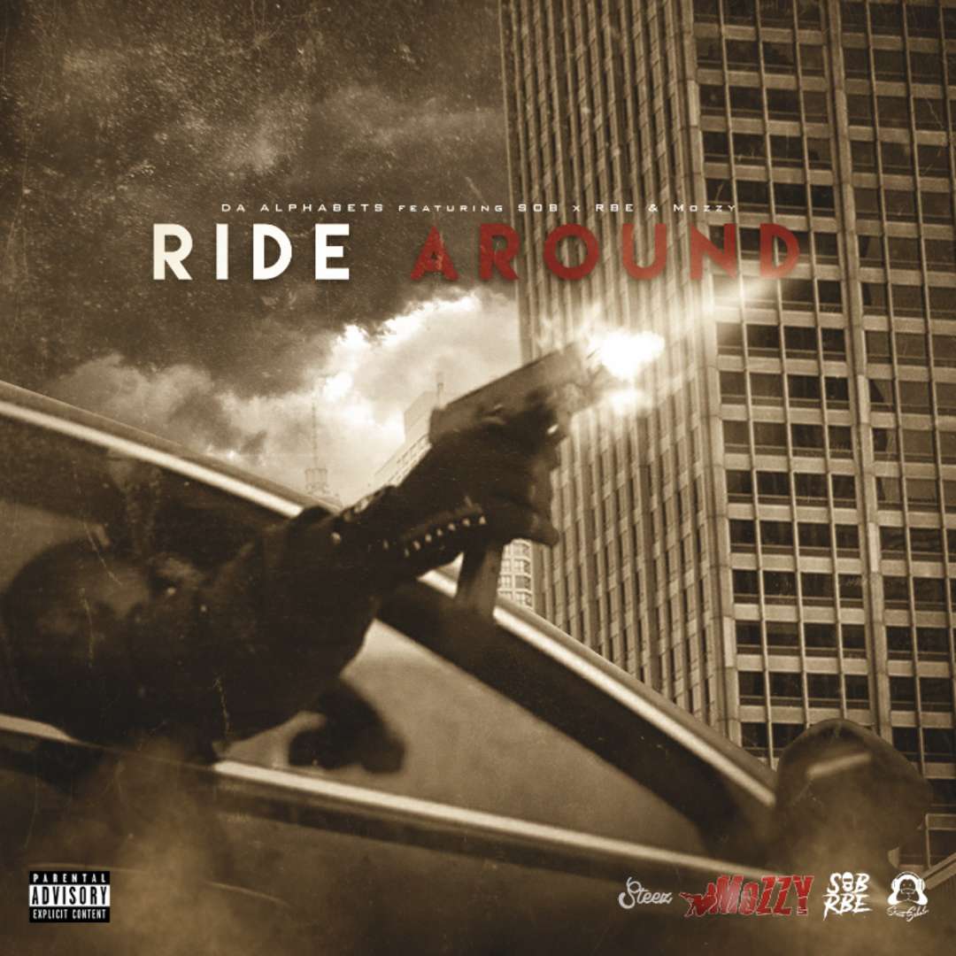 Da Alphabets ft. SOB x RBE & Mozzy - Ride Around (Prod. JuneOnnaBeat) [Thizzler.com Exclusive]