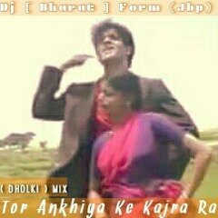 Tor Ankhiya Ke Kajra Ra Dj [ Bharat ] Form (Jbp) Mp3