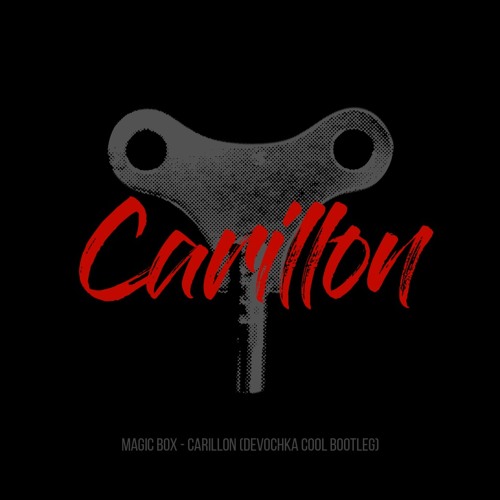 Magic Box - Carillon (Devochka Cool Bootleg)