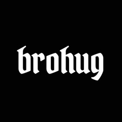 BROHUG - If Im Wrong [PREVIEW]
