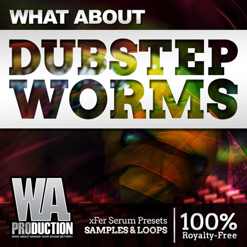 DUBSTEP Worms | 61 xFer Serum Presets + 70 Drums & Bass Loops