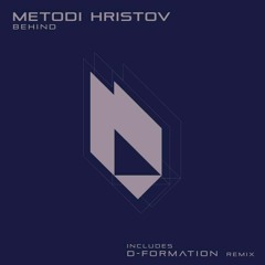 Metodi Hristov - Behind (Original Mix) [BeatFreak]