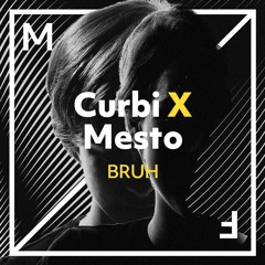 Curbi X Mesto - BRUH (Radio Edit) [OUT NOW]