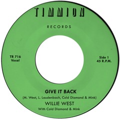 Give It Back - Willie West & Cold Diamond & Mink