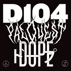 Premiere: D104 – Dope [PALQUEST]