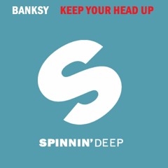 Keep Your Head Up (Original Mix) Spinnin' Deep