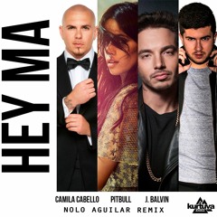 JBalvin, Pitbull & Camila Cabello - Hey Ma (Nolo Aguilar Remix)