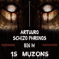 Artuuro Schizo Phrenos & Big M - Iedzeram un ierakstam (Prod.By 1S)