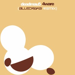 deadmau5 - 4ware (BlueDrak3 Remix)