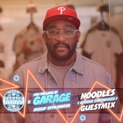 NOODLES - For The Love of Garage x Garage Sessions 31st March Promo Mix - 'Buy' for free DL
