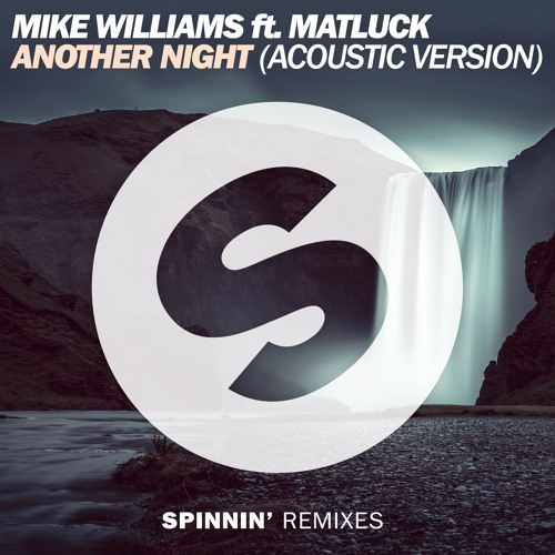 Mike Williams ft. Matluck - Another Night (Acoustic Version) [OUT NOW]