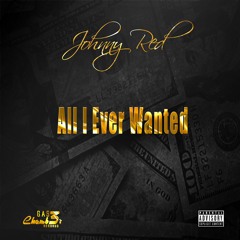 Johnny Red - All I Ever Wanted