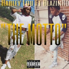 Harley Lou - "THE MOTTO" Ft BlazinRo (Official Audio)