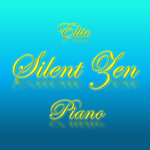 Silent Zen ~ Elite ~ Piano