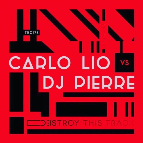 Carlo Lio vs Dj Pierre - Destroy This Track