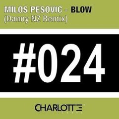 Milos Pesovic - Blow EP ~ CHARLOTTE ~
