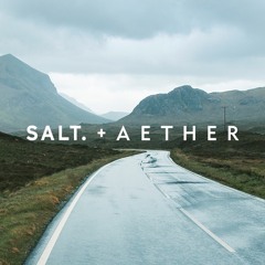 Aether - Salt. + Aether