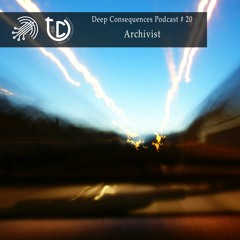 Deep Consequences Podcast # 20 - Archivist