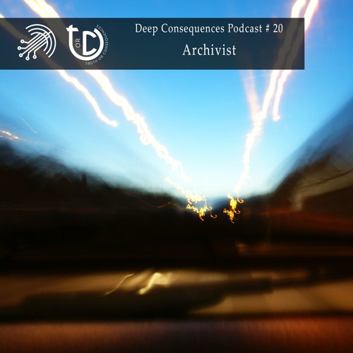 Deep Consequences Podcast # 20 - Archivist