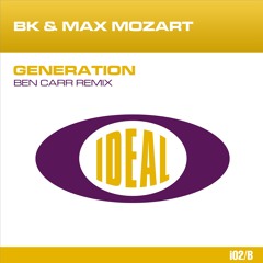 Bk & Max Mozart - Generation (Ben Carr Remix)