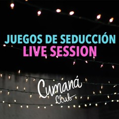Juegos De Seducción (Live Session Cumaná Club)