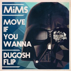 MiMs - Move If You Wanna (DUGØSH Flip)