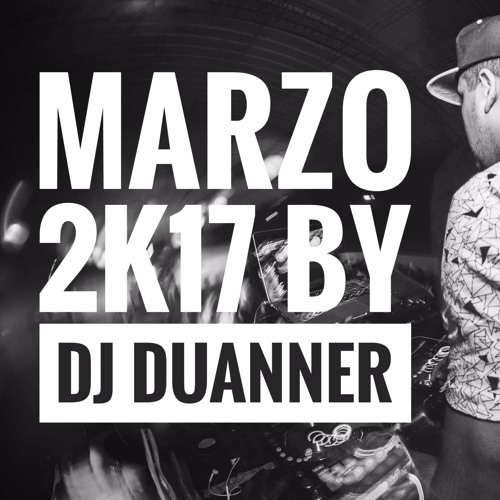 Marzo 2k17 by Dj Duanner