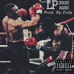 LP - Doubt Again (Prod. BY Cxdy)
