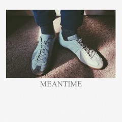 Meantime