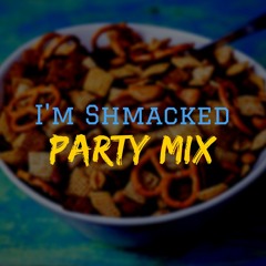 BREEZEE's I'm Shmacked Party Mix 🔥