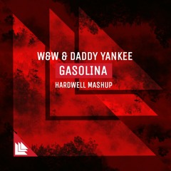 W&W & Daddy Yankee - Gasolina (Hardwell Mashup) [FREE DOWNLOAD]