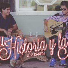 Los Daners - Tu Historia Y La Mía