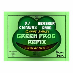 DJ Chinwax & Ben'Skur Prod - Watating 2 (Remix) [Refix Green Frog Riddim]