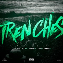 OTF IKEY Feat. Lil Durk, OJ 300, JL, & Doodielo - Trenches