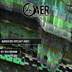 Audioexploitcast #007 by Tha Kronik
