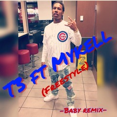 T3 Ft Mykell - Baby Remix(Freestyle)